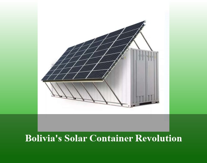 Bolivia's Solar Container Revolution
