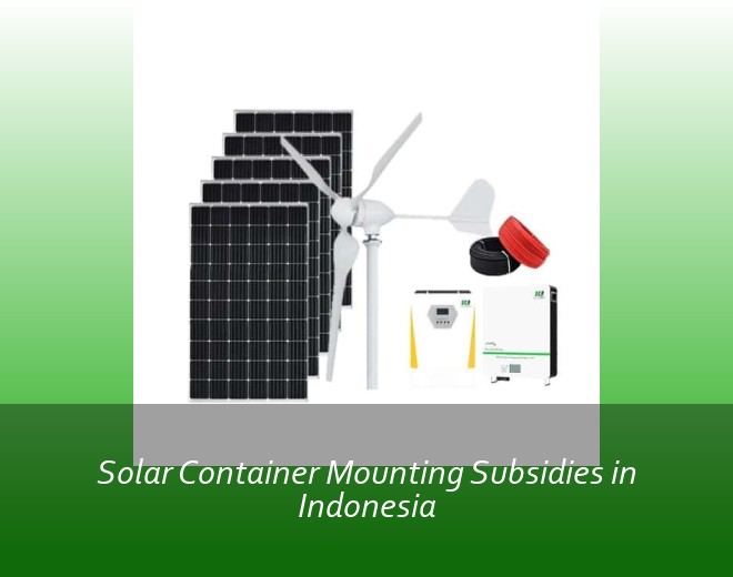 Solar Container Mounting Subsidies in Indonesia