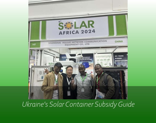 Ukraine's Solar Container Subsidy Guide