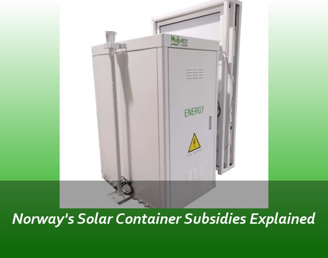 Norway's Solar Container Subsidies Explained