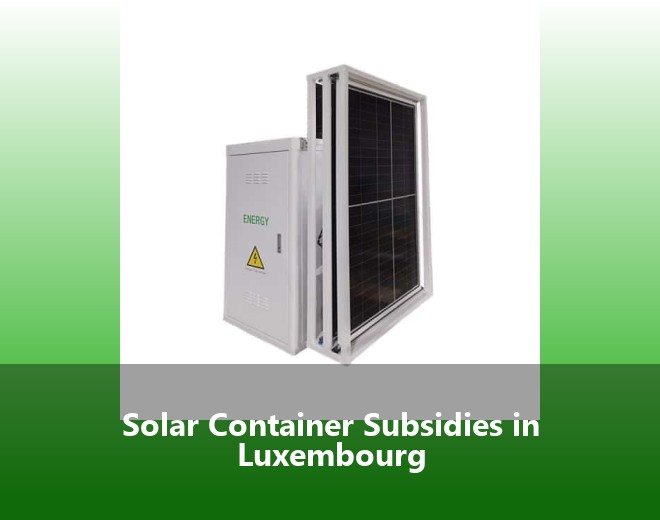 Solar Container Subsidies in Luxembourg