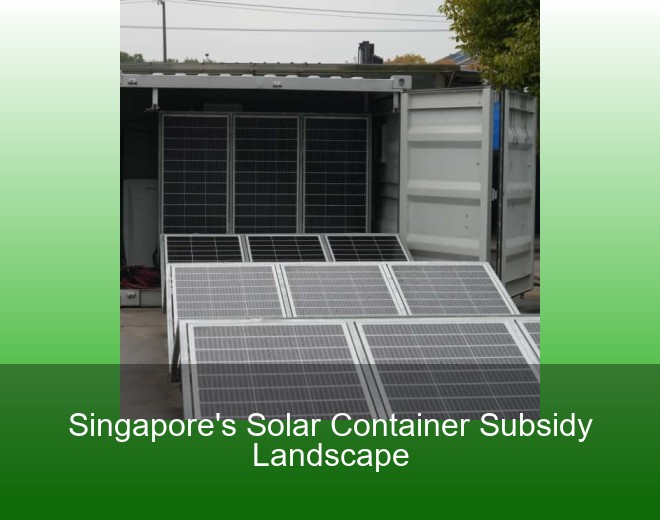 Singapore's Solar Container Subsidy Landscape