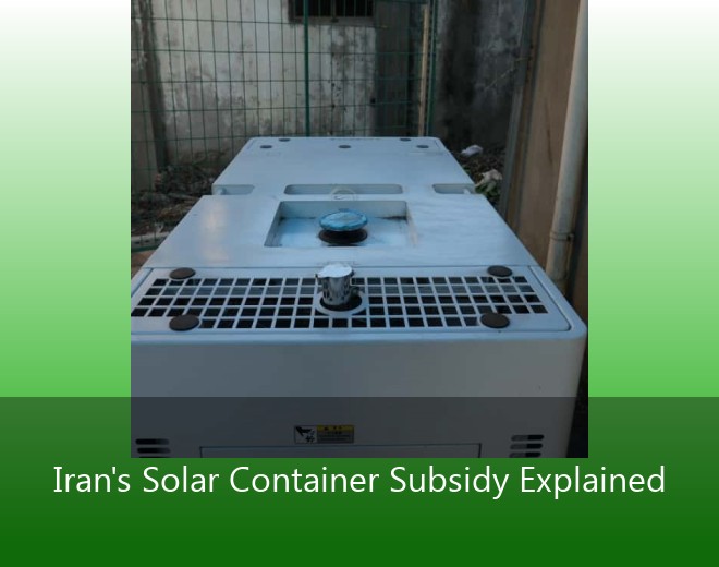 Iran's Solar Container Subsidy Explained