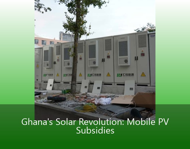Ghana's Solar Revolution: Mobile PV Subsidies