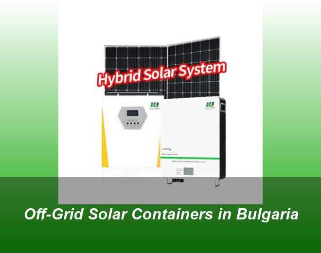 Off-Grid Solar Containers in Bulgaria