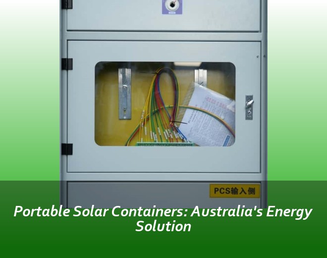 Portable Solar Containers: Australia's Energy Solution