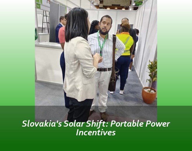 Slovakia's Solar Shift: Portable Power Incentives
