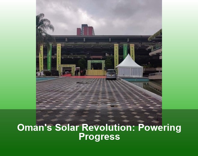 Oman's Solar Revolution: Powering Progress