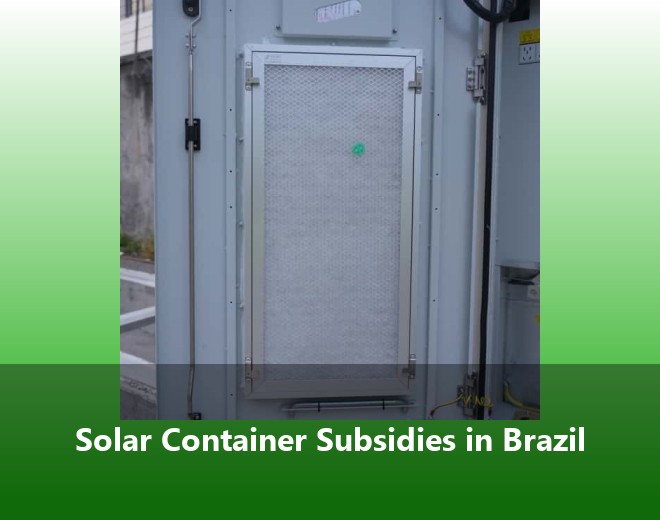 Solar Container Subsidies in Brazil