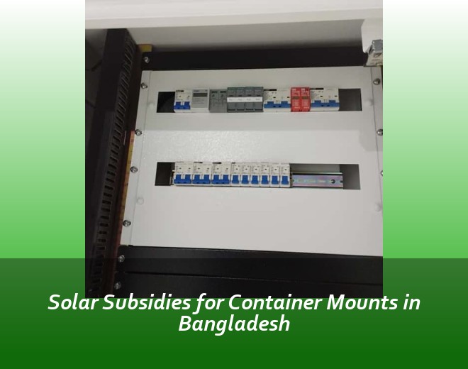 Solar Subsidies for Container Mounts in Bangladesh