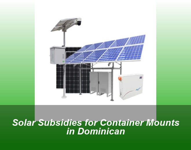 Solar Subsidies for Container Mounts in Dominican