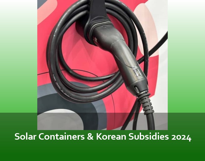 Solar Containers & Korean Subsidies 2024