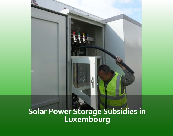Solar Power Storage Subsidies in Luxembourg
