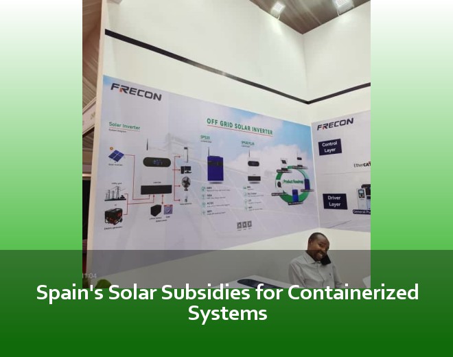 Spain's Solar Subsidies for Containerized Systems
