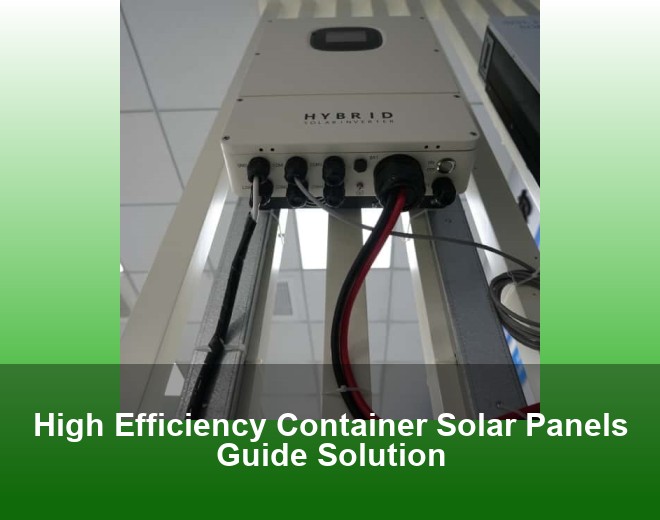 High Efficiency Container Solar Panels Guide Solution