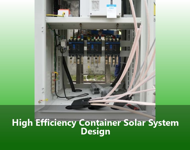 High Efficiency Container Solar System Design