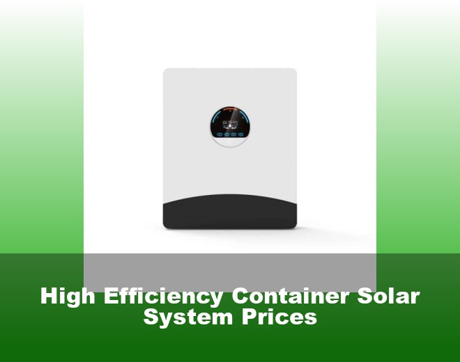 High Efficiency Container Solar System Prices
