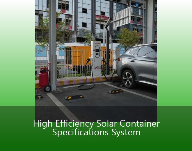 High Efficiency Solar Container Specifications System