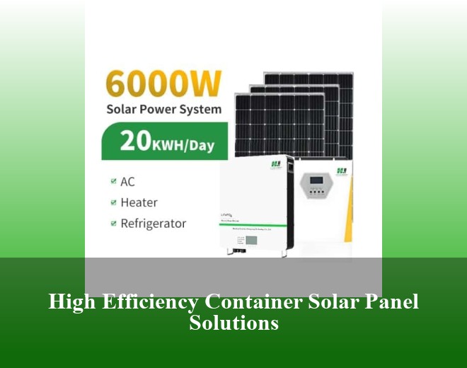 High Efficiency Container Solar Panel Solutions