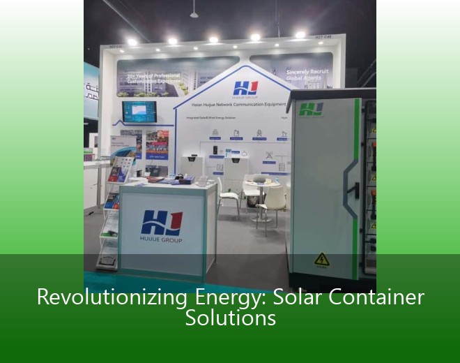 Revolutionizing Energy: Solar Container Solutions