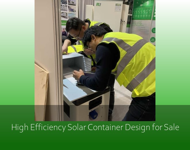 High Efficiency Solar Container Design for Sale