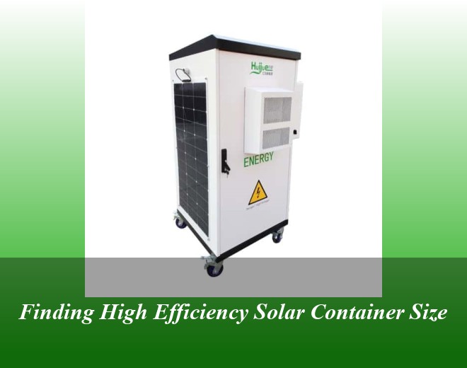 Finding High Efficiency Solar Container Size