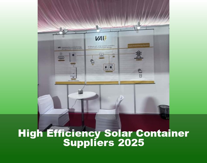 High Efficiency Solar Container Suppliers 2025