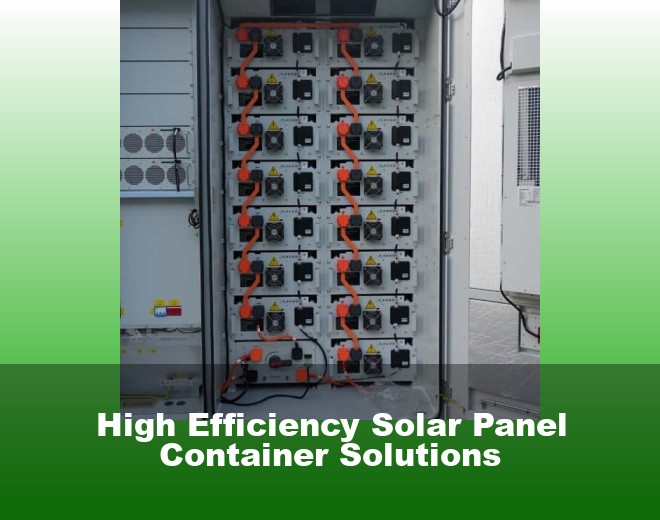 High Efficiency Solar Panel Container Solutions