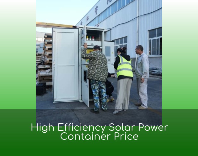 High Efficiency Solar Power Container Price