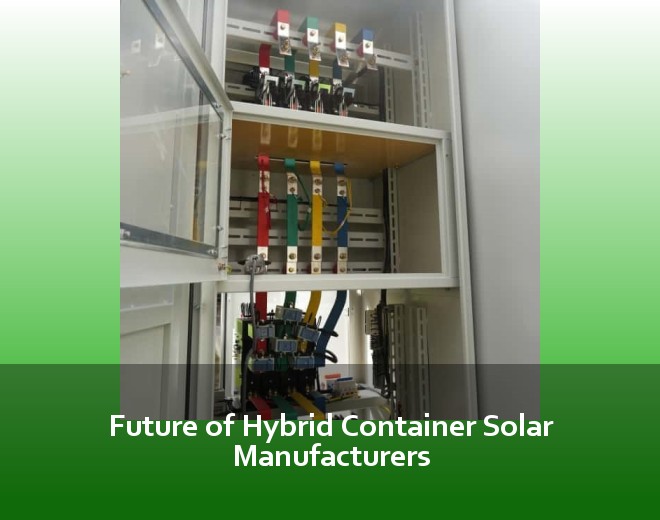 Future of Hybrid Container Solar Manufacturers