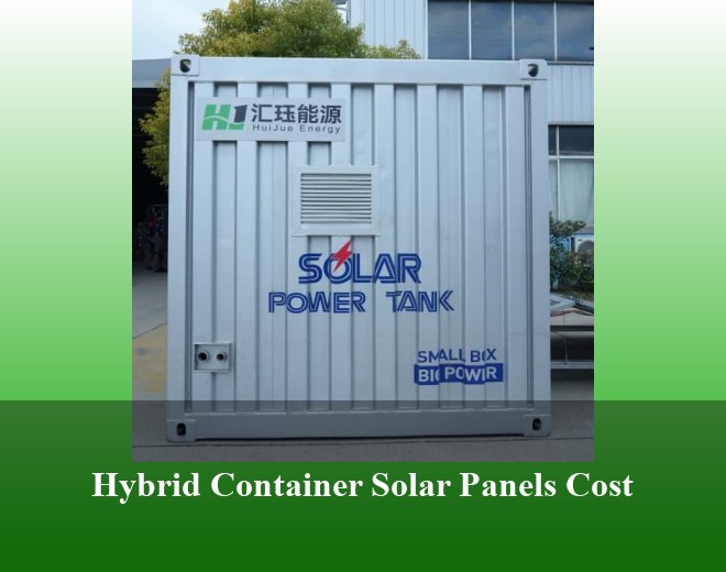 Hybrid Container Solar Panels Cost