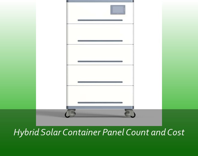 Hybrid Solar Container Panel Count and Cost