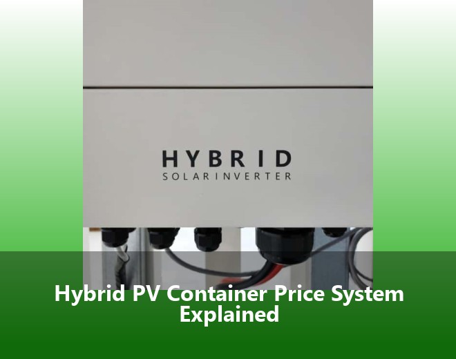 Hybrid PV Container Price System Explained