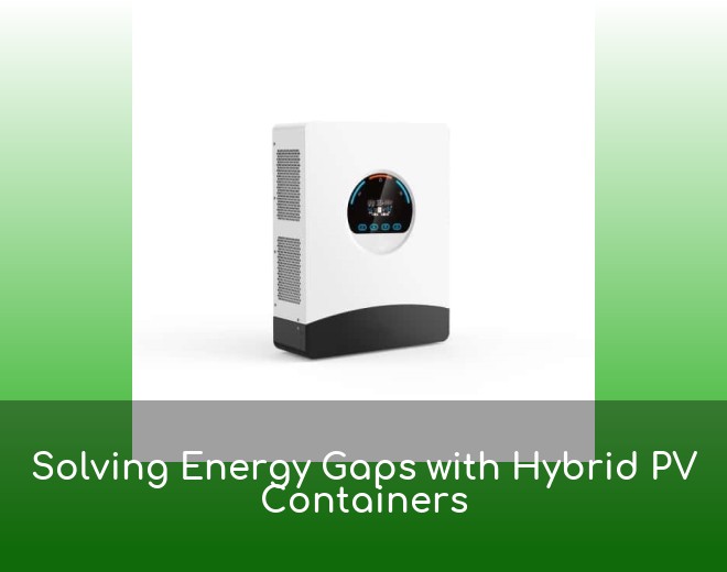 Solving Energy Gaps with Hybrid PV Containers