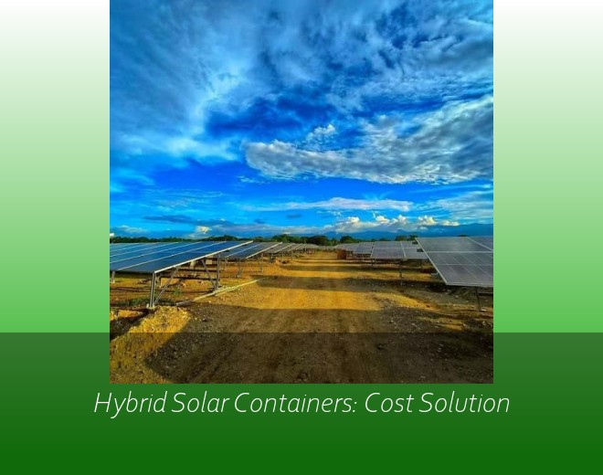 Hybrid Solar Containers: Cost Solution