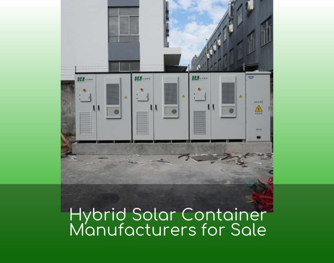 Hybrid Solar Container Manufacturers for Sale