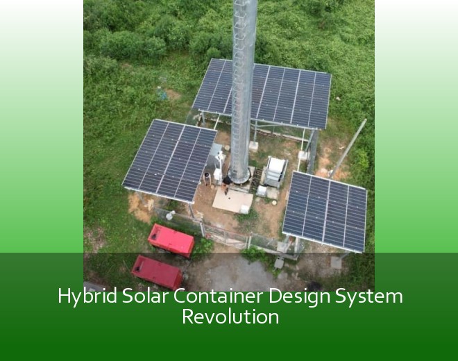 Hybrid Solar Container Design System Revolution