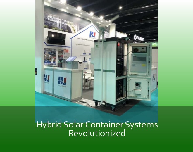 Hybrid Solar Container Systems Revolutionized