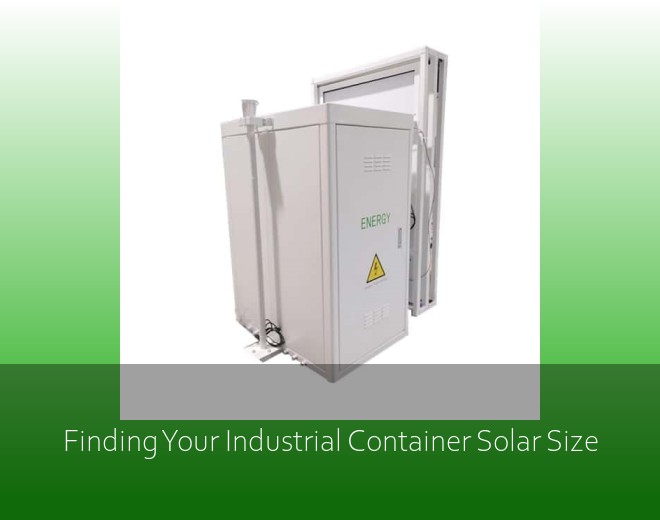 Finding Your Industrial Container Solar Size