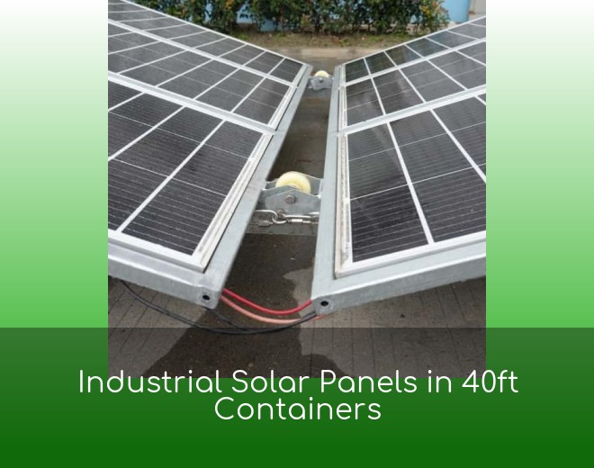 Industrial Solar Panels in 40ft Containers