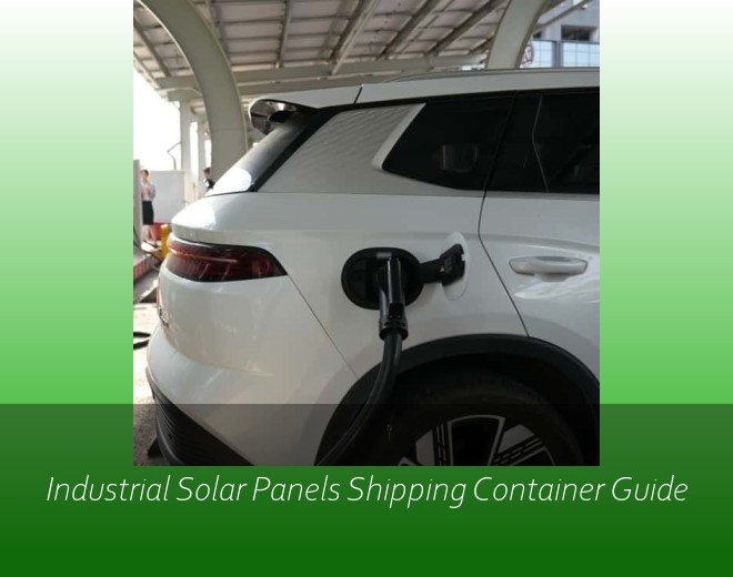 Industrial Solar Panels Shipping Container Guide