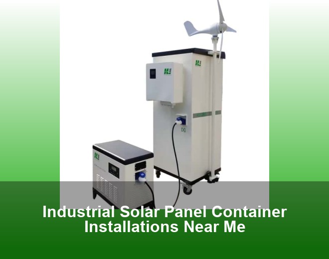 Industrial Solar Panel Container Installations Near Me