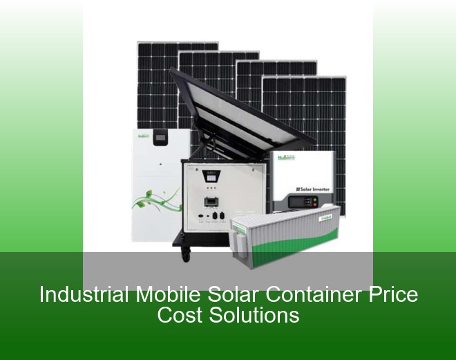 Industrial Mobile Solar Container Price Cost Solutions