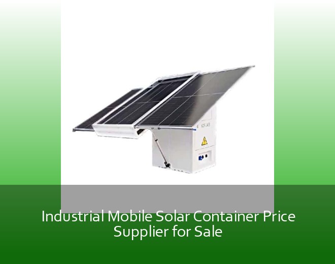 Industrial Mobile Solar Container Price Supplier for Sale