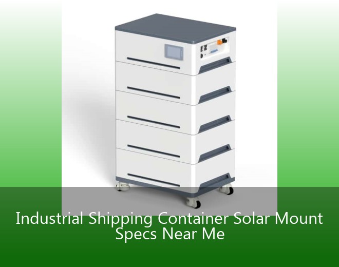 Industrial Shipping Container Solar Mount Specs Near Me