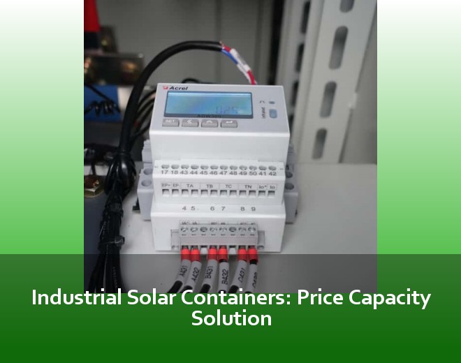 Industrial Solar Containers: Price Capacity Solution