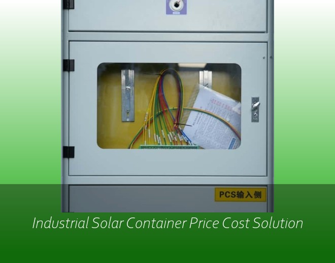 Industrial Solar Container Price Cost Solution