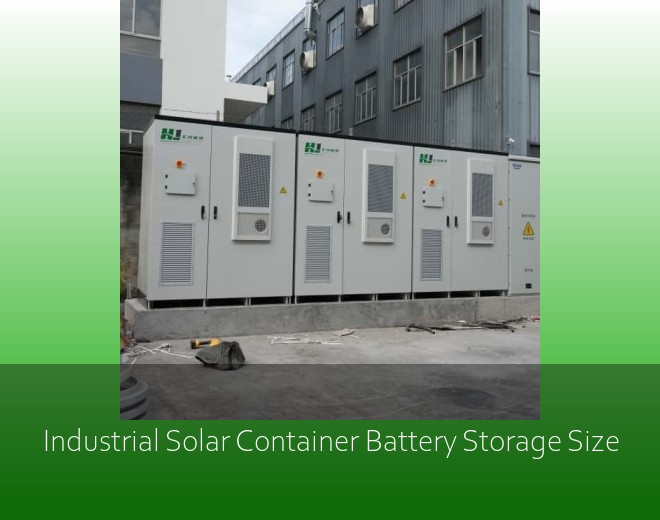 Industrial Solar Container Battery Storage Size