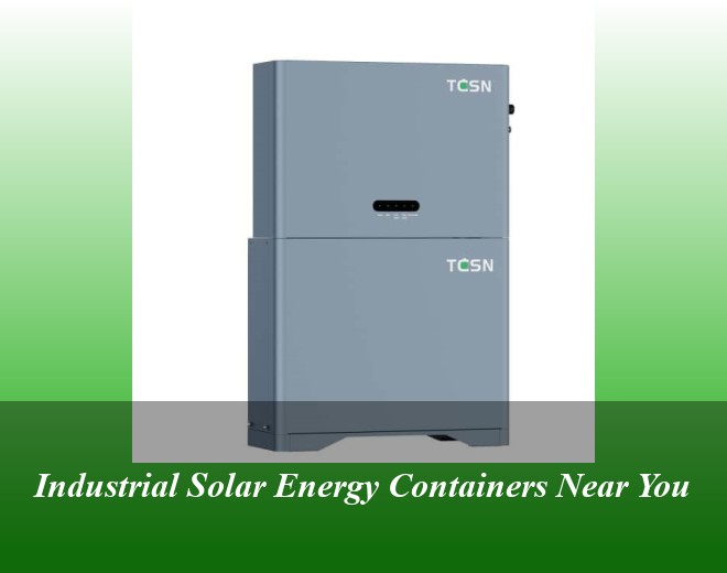 Industrial Solar Energy Containers Near You