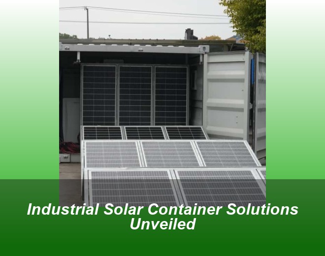 Industrial Solar Container Solutions Unveiled